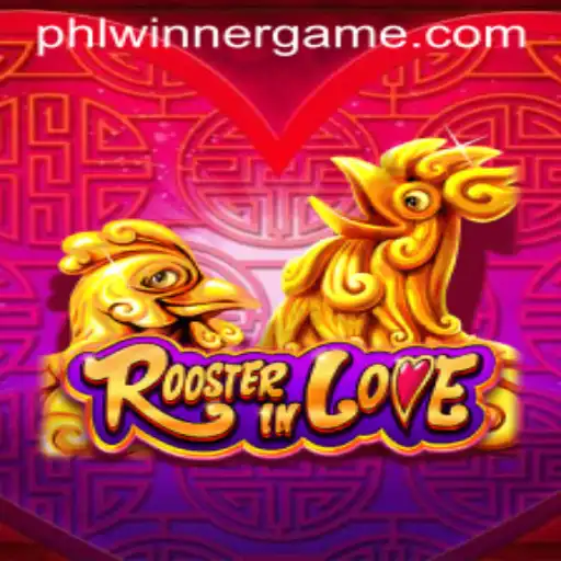 Discovering RoosterInLove: A Unique Gameplay Experience with PHLWinner